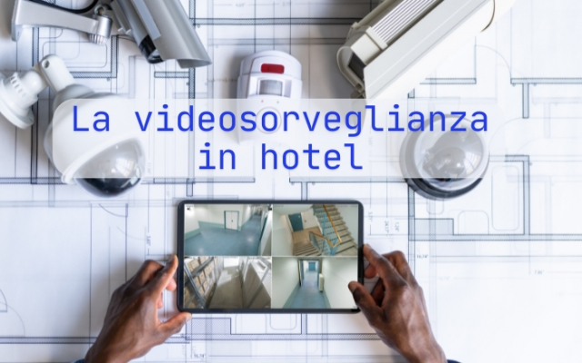 Protetto La videosorveglianza in hotel