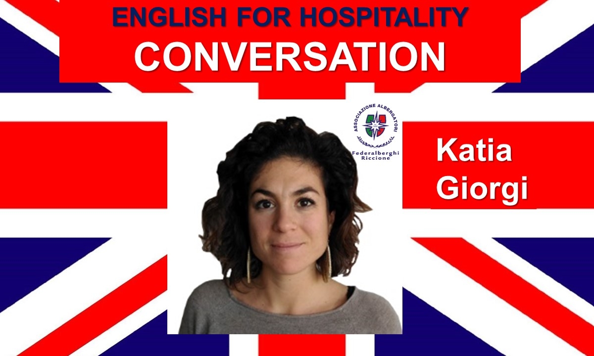 ENGLISH FOR HOSPITALITY- CONVERSATION (livello intermedio) ENGLISH FOR HOSPITALITY- CONVERSATION (livello intermedio)