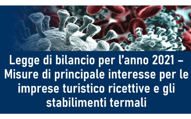 Protetto Legge di bilancio per l’anno 2021 – Misure di principale interesse per le imprese turistico ricettive e gli stabilimenti termali – legge 30 dicembre 2020, n. 178