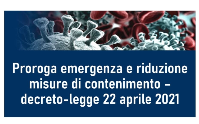 Protetto Proroga emergenza e riduzione misure di contenimento – decreto-legge 22 aprile 2021, n. 52 (Gazzetta Ufficiale 22 aprile 2021, n. 96)