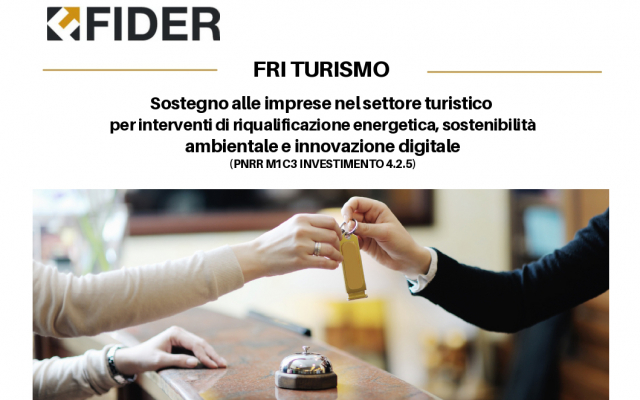 FRI TURISMO – Sostegno alle imprese nel settore turistico per interventi di riqualificazione energetica, sostenibilità ambientale e innovazione digitale
